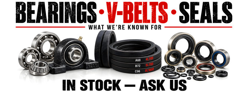 Banner poster: Bearings, V-belts, Seals. What we're known for. In stock, ask us. Photos of ball bearings, a pillow block bearing, stacked V-belts and oil seals with O-rings.